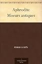 Aphrodite Moeurs antiques