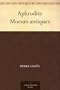 Aphrodite Moeurs antiques