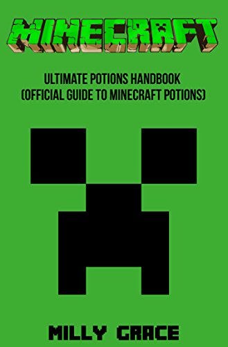 Minecraft: Ultimate Potions Handbook (The Official Guide to Minecraft Potions)