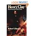 Henry Clay: Statesman for the Union