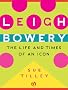 Leigh Bowery: The Life and Times of an Icon