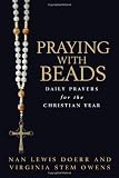 Praying With Beads: Daily Prayers for the Christian Year