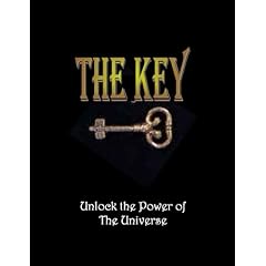 The Key: Unlock The Power of The Universe (Attract and Receive What You Truly Want in Life.)