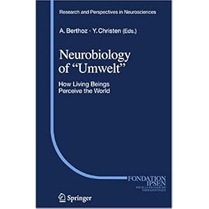 【クリックで詳細表示】Neurobiology of ＂Umwelt＂： How Living Beings Perceive the World (Research and Perspectives in Neurosciences) [ハードカバー]