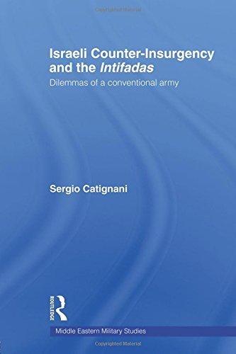Israeli Counter-Insurgency and the Intifadas: Dilemmas of a Conventional Army (Middle East Military Studies) Reprint edition by Catignani, Sergio (2008) Paperback