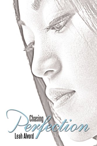 Chasing Perfection, by Leah Alvord