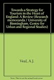 Towards a strategy for tourism in the heart of England : an examination of West Midlands structure plans