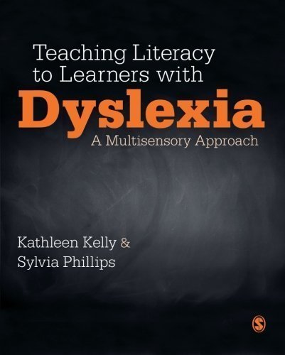 Teaching Literacy to Learners with Dyslexia: A Multi-sensory Approach by Kelly, Kathleen S., Phillips, Sylvia (2011) Paperback