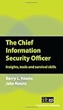 The chief information security officer : insights, tools and survival skills