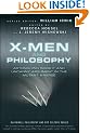 X-Men and Philosophy: Astonishing Insight and Uncanny Argument in the Mutant X-Verse