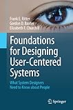 Foundations for designing user-centered systems : what system designers need to know about people