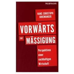 Vorw�rts zur M��igung: Perspektiven einer nachhaltigen Wirtschaft