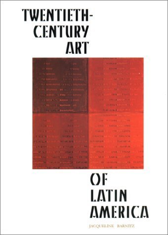 Twentieth-Century Art of Latin America by Barnitz, Jacqueline (2001) Perfect Paperback