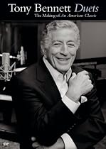 Tony Bennett: Duets - The Making of An American Classic