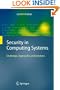 Security in Computing Systems: Challenges, Approaches and Solutions