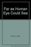 Far as human eye could see