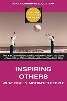 Inspiring Other (Leading from the Center): What Really Motivates People (Leading from the Center)
