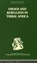 RL E: Anthropology and Ethnography: Order and Rebellion in Tribal Africa (Routledge Library Editions: Anthropology and Ethnography)