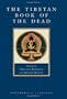 The Tibetan Book of the Dead: The Great Liberation Through Hearing in the Bardo (Shambhala classics library)