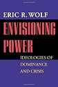 Envisioning Power: Ideologies of Dominance and Crisis