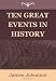 Ten Great Events in History