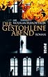 Der gestohlene Abend: Roman