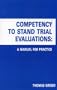 Competency to Stand Trial Evaluations: A Manual for Practice
