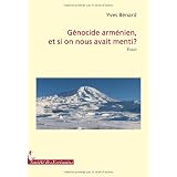 GENOCIDE ARMENIEN. ET SI ON NOUS AVAIT MENTI ?par BENARD Yves
