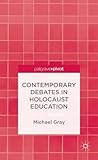 Contemporary debates in holocaust education