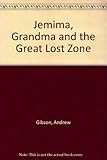 Jemima, grandma and the Great Lost Zone