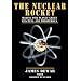 The Nuclear Rocket: Making Our Planet Green, Peaceful and Prosperous (Apogee Books Space Series)