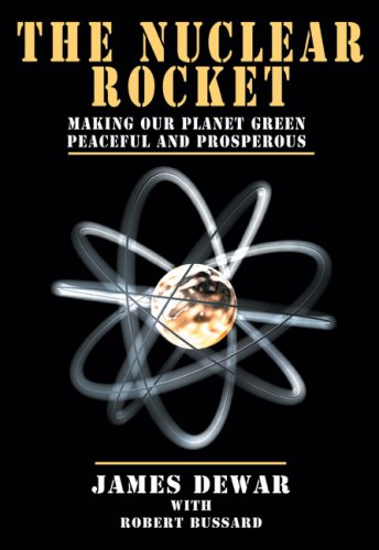 the nuclear rocket making our planet green peaceful and prosperous apogee books space series