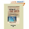 Shooting in the Wild: An Insiders Account of Making Movies in the Animal Kingdom
