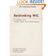 Rethinking WIC: An Evaluation of the Women, Infants, and Children Program (Evaluative Studies.) (Evaluative Studies.)