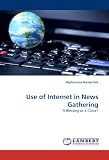 Use of Internet in News Gathering: A Blessing or a Curse?