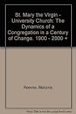 St Mary the Virgin University Church Oxford : the dynamics of a congregation in a century of change, 1900-2000