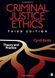 Criminal Justice Ethics: Theory and Practice