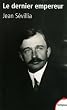 Le dernier empereur : Charles d'Autriche 1887-1922