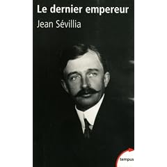 Le dernier empereur : Charles d'Autriche 1887-1922