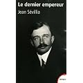 Le dernier empereur : Charles d'Autriche 1887-1922