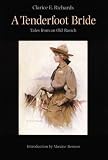 Review University of Nebraska Press  / A Tenderfoot Bride: Tales from an Old Ranch