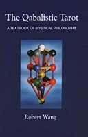 The Qabalistic Tarot: A Textbook of Mystical Philosophy