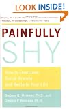 Painfully Shy: How to Overcome Social Anxiety and Reclaim Your Life