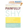 Painfully Shy: How to Overcome Social Anxiety and Reclaim Your Life
