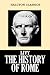 The History of Rome in Three Volumes by Livy (Unexpurgated Edition) (Halcyon Classics)