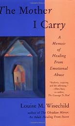 The Mother I Carry: A Memoir of Healing from Emotional Abuse