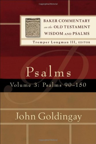 John Goldingay: Psalms 90-150 (Baker Commentary on the Old Testament Wisdom and Psalms)
