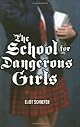 School For Dangerous Girls