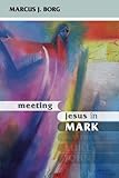 Meeting Jesus in Mark : conversations with Scripture