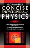 McGraw-Hill Concise Encyclopedia of Physics